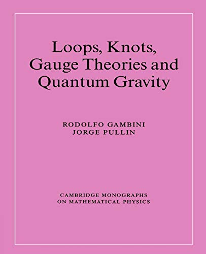 Loops, Knots, Gauge Theories (Cambridge Monographs on Mathematical Physics)